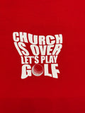 Church Is Over Tee